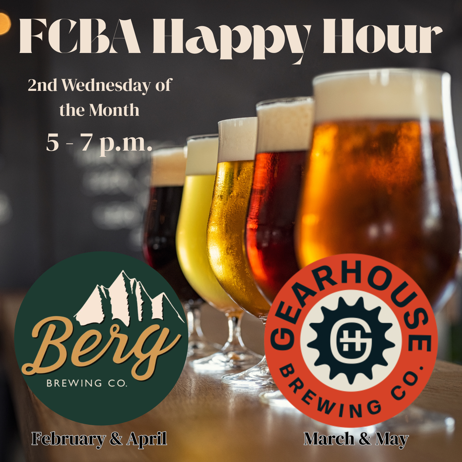 “Graphic advertising the FCBA Happy Hour. The background shows a row of assorted beer glasses filled with different styles of beer. Text reads: ‘FCBA Happy Hour – 2nd Wednesday of the Month, 5–7 p.m.’ At the bottom left is the Berg Brewing Co. logo with the note ‘February & April.’ At the bottom right is the GearHouse Brewing Co. logo with the note ‘March & May.’”